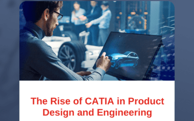 The Rise of CATIA in Product Design and Engineering
