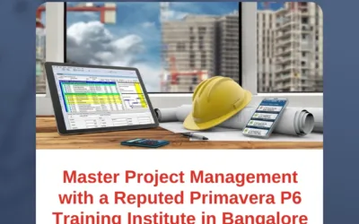 Master Project Management with a Reputed Primavera P6 Training Institute in Bangalore