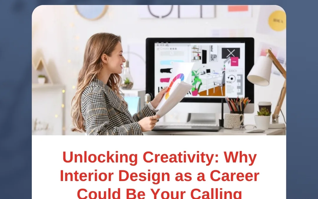 Unlocking Creativity: Why Interior Design as a Career Could Be Your Calling