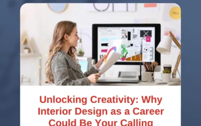Unlocking Creativity: Why Interior Design as a Career Could Be Your Calling