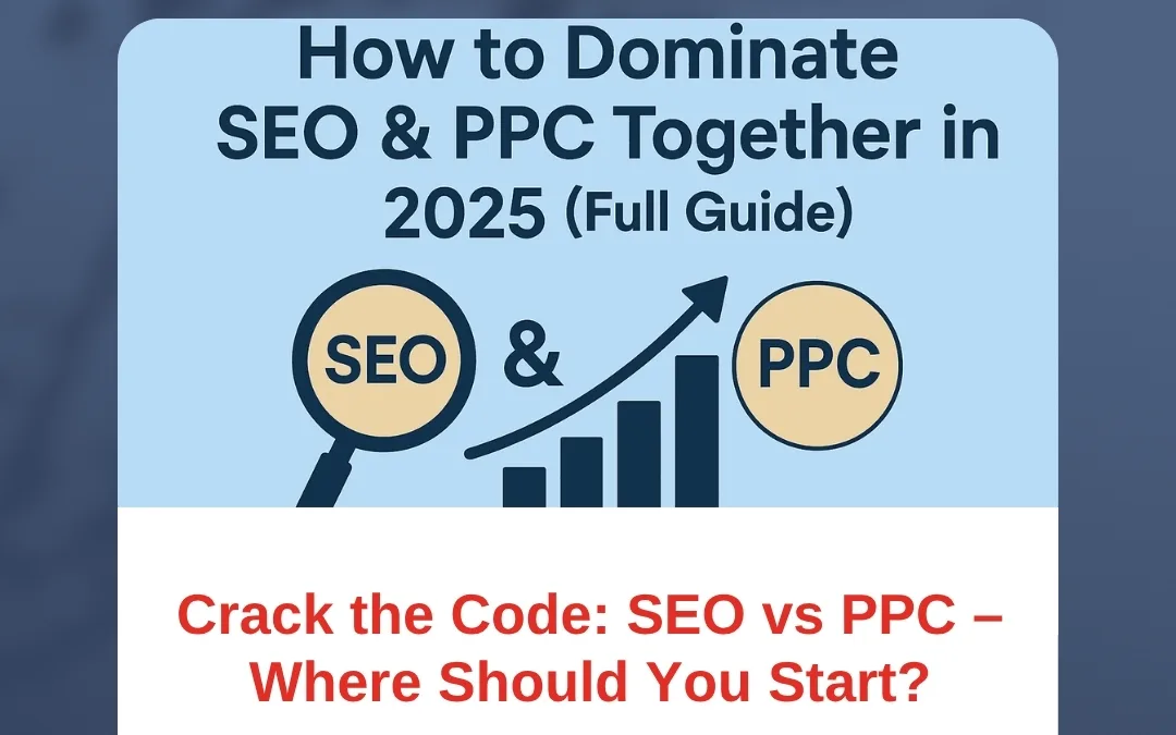 Crack the Code: SEO vs PPC – Where Should You Start?