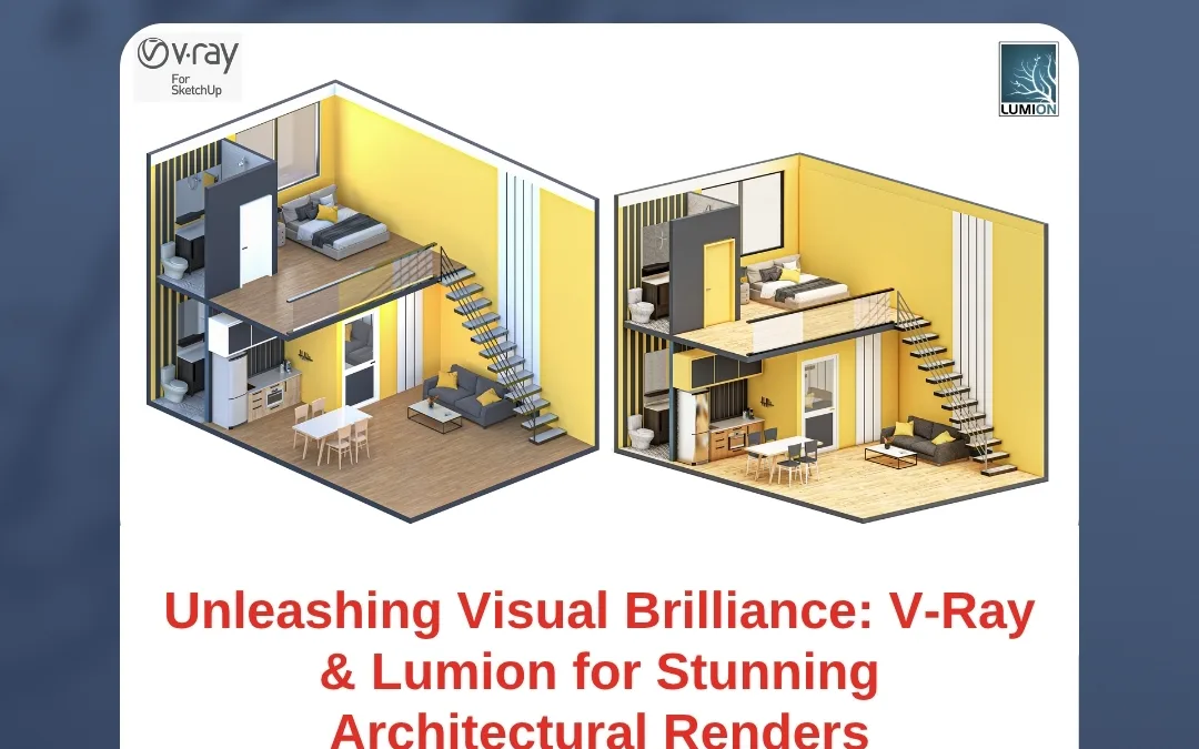 Unleashing Visual Brilliance: V-Ray & Lumion for Stunning Architectural Renders