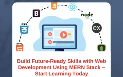Build Future-Ready Skills with Web Development Using MERN Stack – Start Learning Today