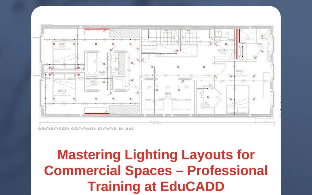 Mastering Lighting Layouts for Commercial Spaces – Professional Training at EduCADD