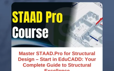 Master STAAD.Pro for Structural Design – Start in EduCADD: Your Complete Guide to Structural Excellence