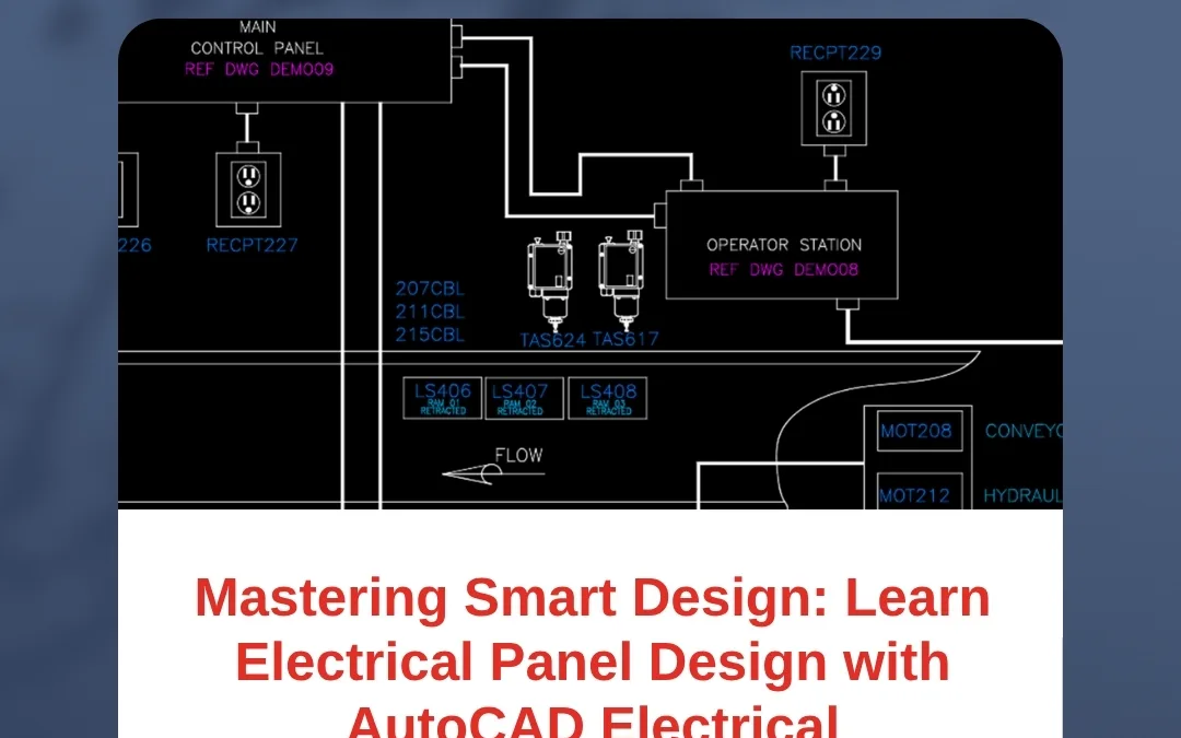 Mastering Smart Design: Learn Electrical Panel Design with AutoCAD Electrical