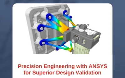 Precision Engineering with ANSYS for Superior Design Validation