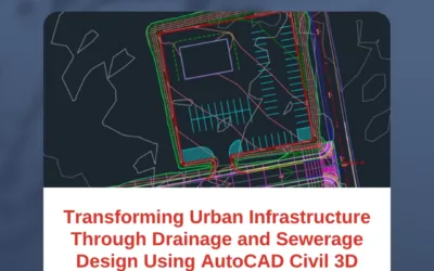 Transforming Urban Infrastructure Through Drainage and Sewerage Design Using AutoCAD Civil 3D