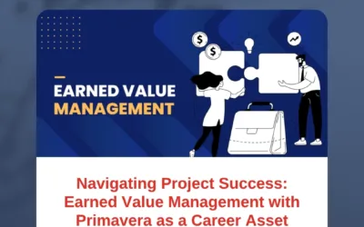 Navigating Project Success: Earned Value Management with Primavera as a Career Asset