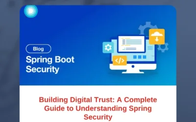 Building Digital Trust: A Complete Guide to Understanding Spring Security