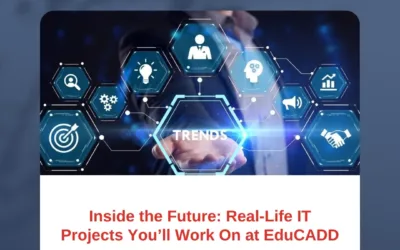 Inside the Future: Real-Life IT Projects You’ll Work On at EduCADD