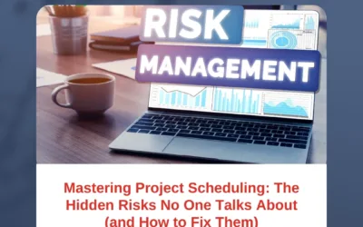 Mastering Project Scheduling: The Hidden Risks No One Talks About (and How to Fix Them)