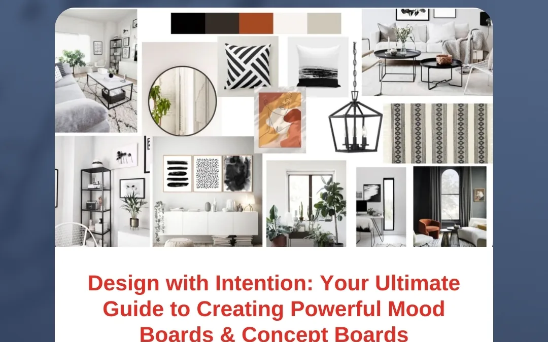 Design with Intention: Your Ultimate Guide to Creating Powerful Mood Boards & Concept Boards